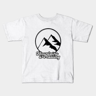 Mountains Are Calling 2 Kids T-Shirt